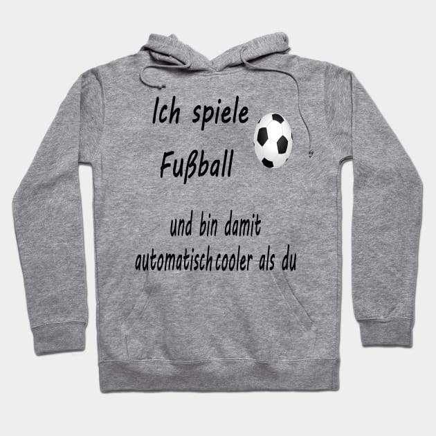 Ich spiele Fußball Hoodie by NT85